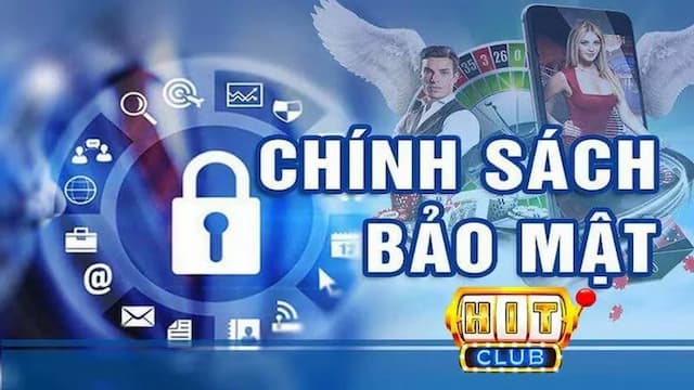 Tại sao chính sách bảo mật Hitclub lại quan trọng đến vậy